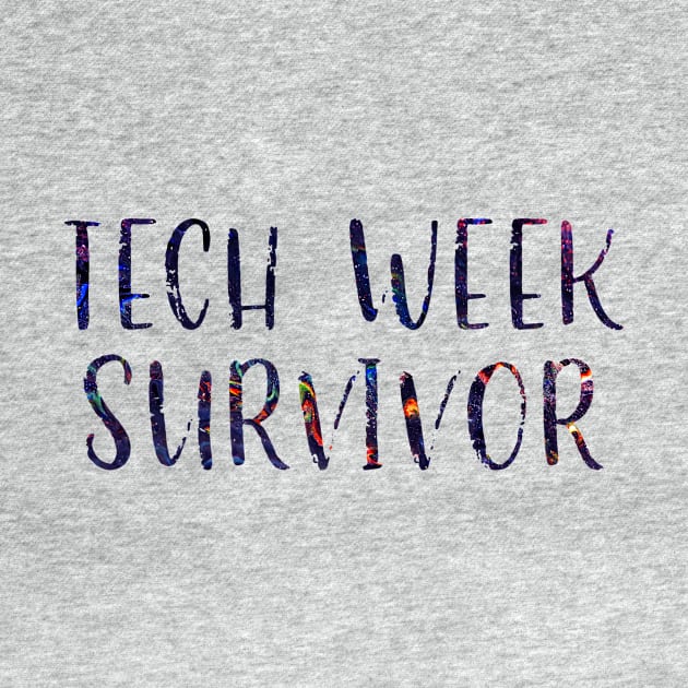 Tech Week Survivor by TheatreThoughts